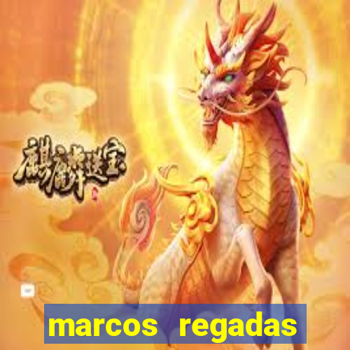 marcos regadas filho fortuna